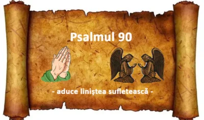 Puterea Psalmului 90 și pentru ce trebuie citit!