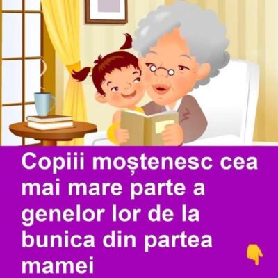 Copiii moștenesc cea mai mare parte a genelor lor de la bunica din partea mamei