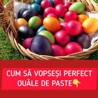 Ce trebuie să pui în vopseaua ouălor de Paște, ca să iasă uniform, fără pete și fără dâre. Secretul bunicilor noastre de la țară