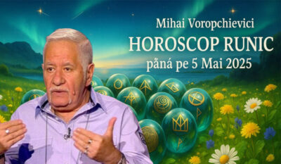 Mihai Voropchievici, Horoscop Runic pana pe 5 Mai 2025. Berbecii incep o viata noua, Leii dau lovitura, Sagetatorii se apropie de Divinitate