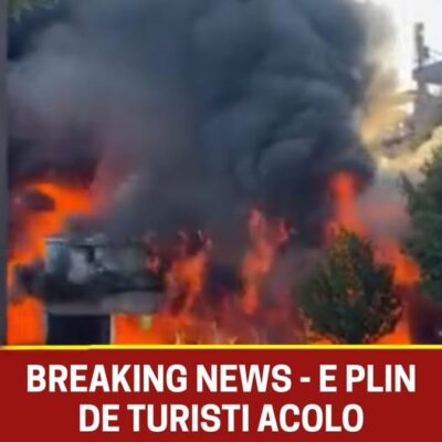 Alertă totală. E plin de turiști acolo. Arde fără oprire, e haos total