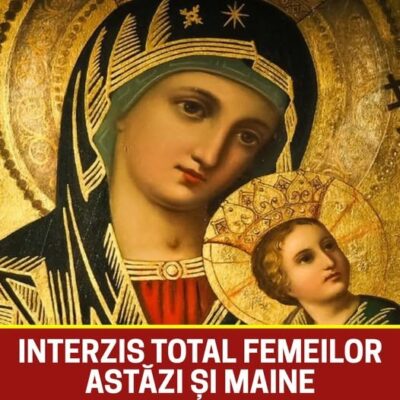 Ce le este total interzis femeilor să facă în sâmbăta de dinaintea Sfintei Mării. Altfel e năpastă grea