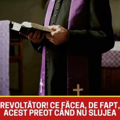 Gestul revoltător al unui preot. Comunitatea e în șoc. Ce făcea, de fapt, când nu slujea