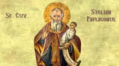 Sfântul Stelian Paflagonul, ocrotitorul pruncilor şi al familiei creştine