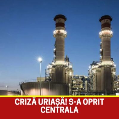 Criză uriașă! Cea mai mare centrală a țării nu mai merge, s-a oprit totul